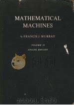 MATHEMATICAL MACHINES VOLUME 2     PDF电子版封面    FRANCIS J·MURRAY 