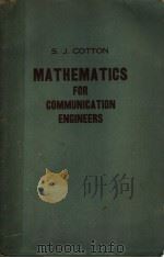 MATHEMATICS FOR COMMUNICATION ENGINEERS     PDF电子版封面    S.J.COTTON 