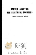 MATRIX ANALYSIS FOR ELECTRICAL ENGINEERS     PDF电子版封面    EGON BRENNER 