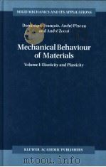 MECHANICAL BEHAVIOUR OF MATERIALS  VOLUME 1：ELASTICITY AND PLASTICITY     PDF电子版封面  079234894X  DOMINIQUE FRANCOIS  ANDRE PINE 