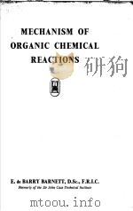 MECHANISM OF ORGANIC CHEMICAL REACTIONS     PDF电子版封面    E·DE BARRY BARNETT 