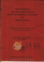 MINOR ELEMENTS AND THEIR EFFECTS ON THE GROWTH AND CHEMICAL COMPOSITION OF HERBAGE PLANTS   1959  PDF电子版封面     