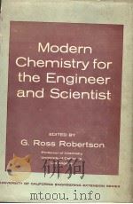 MODERN CHEMISTRY FOR THE ENGINEER AND SCIENTIST     PDF电子版封面    G·ROSS ROBERTSON 