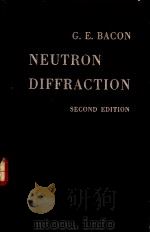 NEUTRON DIFFRACTION     PDF电子版封面    G.E.BACON 