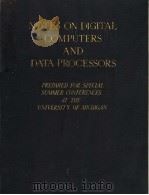 NOTES ON DIGITAL COMPUTERS AND DATA PROCESSORS:PREPARED FOR SPECIAL SUMMER CONFERENCES AT THE UNIVER     PDF电子版封面    JOHN W.CARR AND NORMAN R.SCOTT 