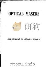 OPTICAL MASERS SUPPLEMENT TO APPLIED OPTICS     PDF电子版封面     