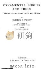 ORNAMENTAL SHRUBS AND TREES THEIR SELECTION AND PRUNING   1935  PDF电子版封面    ARTHUR J.SWEET 