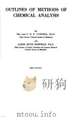 OUTLINES OF METHODS OF CHEMICAL ANALYSIS     PDF电子版封面    THE LATE G·E·F·LUNDELL RH·D 