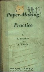 PAPER-MAKING PRACTICE     PDF电子版封面    H.HARDMAN 
