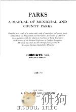 PARKS A MANUAL OF MUNICIPAL AND COUNTY PARKS VOL Ⅱ     PDF电子版封面    L·H·WEIR 