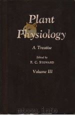 PLANT PHYSIOLOGY A TREATISE VOLUME 3     PDF电子版封面    F·C·STEWARD 