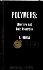 POLYMERS：STRUCTURE AND BULK PROPERTIES   1965  PDF电子版封面     