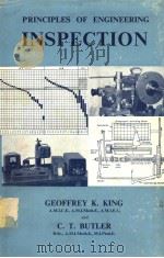 PRINCIPLES OF ENGINEERING INSPECTION     PDF电子版封面    GEOFFREY K·KING C·T·BUTLER 
