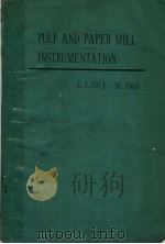 PULP AND PAPER MILL INSTRUMENTATION     PDF电子版封面    E.J.COLE AND M.TODD 
