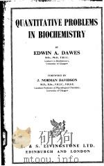 QUANTITATIVE PROBLEMS IN BIOCHEMISTRY     PDF电子版封面    EDWIN A·DAWES 