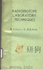 RADIOISOTOPE LABORATORY TECHNIQUES     PDF电子版封面    R.A.RAIRES 