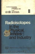 RAKIOISOTOPES IN THE PHYSICAL SCIENCES AND INDUSTRY Ⅱ（ PDF版）