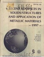 RECENT ADVANCES IN SOLIDS/STRUCTURES AND APPLICATION OF METALLIC MATERIALS  1997   1997  PDF电子版封面  0791818284   