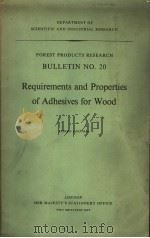 REQUIREMENTS AND PROPERTIES OF ADHESIVES FOR WOOD     PDF电子版封面    R.A.G.KNIGHT E.SC. 