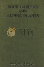 ROCK GARDENS AND ALPINE PLANTS     PDF电子版封面    T·W·SANKERS F·L·S· F·R·H·S 
