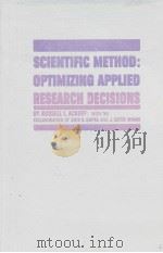 SCIENTIFIC METHOD OPTIMIZING APPLIED RESEARCH DECISIONS     PDF电子版封面    RUSSELL L·ACKOFF 