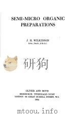 SEMI-MICRO ORGANIC PREPARATIONS     PDF电子版封面    J.H.WILKINSON 