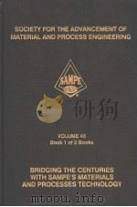 SOCIETY FOR THE ADVANCEMENT OF MATERIAL AND PROCESS ENGINEERING  VOLUME 45 BOOK 1 OF 2 BOOKS     PDF电子版封面  0938994867  STEVE LOUD 