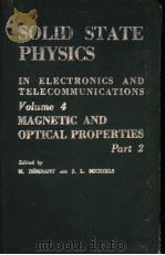 SOLID STATE PHYSICS IN ELECTRONICS AND TELECOMMUNICATIONS VOLUME 4 MAGNETIC AND OPTICAL PROPERTIES P   1960  PDF电子版封面    M.DESIRANT  J.L.MICHIELS 