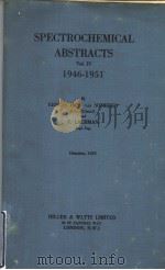 SPECTROCHEMICAL ABSTRACTS VOL.Ⅳ 1946-1951     PDF电子版封面    ERNEST H.S.VAN SOMEREN AND F.L 