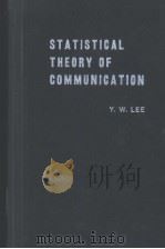 STATISTICAL THEORY OF COMMUNICATION     PDF电子版封面    Y·W·LEE 