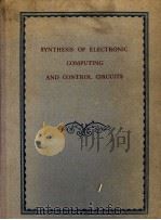 SYNTHESIS OF ELECTRONIC COMPUTING AND COMTROL CIRCUITS     PDF电子版封面     
