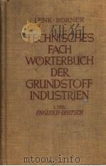 TECHNISCHES FACH WORTERBUCH DER GRUNDSTOFF INDUSTRIEN TEIL 1     PDF电子版封面     
