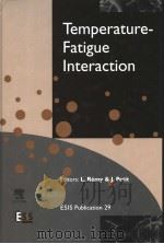 TEMPERATURE FATIGUE INTERACTION     PDF电子版封面  0080439829  L.REMY  J.PETIT 