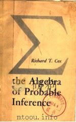 THE ALGEBRA OF PROBABLE INFERENCE     PDF电子版封面    RICHARD T·COX 
