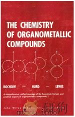 THE CHEMISTRY OF ORGANOMETALLIC COMPOUNDS     PDF电子版封面    EUGENE G·ROCHOW 