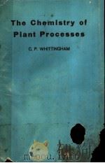 THE CHEMISTRY OF PLANT PROCESSES     PDF电子版封面    C·P·WHITTINGHAM 