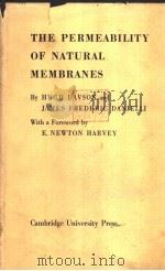 THE PERMEABILITY OF NATURAL MEMBRANES     PDF电子版封面    E·NEWTON HARVEY 