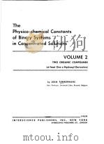 THE PHYSICO CHEMICAL CONSTANTS OF BINARY SYSTEMS IN CONCENTRATED SOLUTIONS VOLUME 2     PDF电子版封面    JEAN TIMMERMANS 