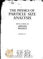 THE PHYSICS OF PARTICLE SIZE ANALYSIS     PDF电子版封面     