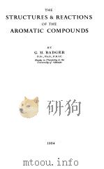 THE STRUCTURES AND REACTIONS OF THE AROMATIC COMPUNDS     PDF电子版封面    G·M·BADGER 