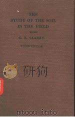 THE STUDY OF THE SOIL IN THE FIELD     PDF电子版封面    G.R.CLARKE，B.Sc.，M.A. 