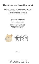 THE SYSTENATIC IDENTIFICATION OF ORGANIC COMPOUNDS A LABORATORY MANUAL     PDF电子版封面    RALPH L·SHRINER REYNOLD C·FUSO 