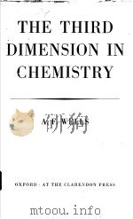 THE THIRD DIMENSION IN CHEMISTRY     PDF电子版封面    A·F·WELLS 