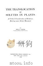 THE TRANSLOCATION OF SOLUTES IN PLANTS CORTIS     PDF电子版封面    OTIS F·CURTIS 