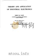 THEORY AND APPLICATION OF INDUSTRIAL ELECTRONICS     PDF电子版封面    JOHN M·CAGE 
