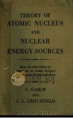 THEORY OF ATOMIC NUCLEUS AND NUCLEAR ENERGY-SOURCES     PDF电子版封面    G.GAMOW 