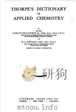 THORPE‘S DICTIONARY OF APPLIED CHEMISTRY VOL Ⅲ     PDF电子版封面    JOCELYN FIELD THORPE KT. C.B.E 