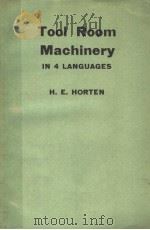 TOOL ROOM MACHINERY IN 4 LANGUAGES   1966  PDF电子版封面    H.E.HORTEN 