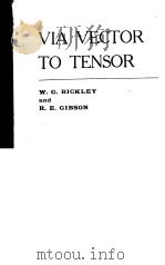 VIA VECTOR TO TENSOR     PDF电子版封面    W·G·BICKLEY 