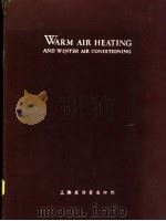 WARM AIR HEATING AND WINTER AIR CONDITIONING     PDF电子版封面    JOHN W·NORRIS 